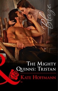 Kate Hoffmann - The Mighty Quinns: Tristan.