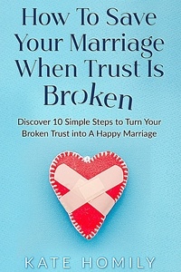 Kate Homily - How to Save Your Marriage When Trust is Broken.