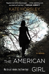 Kate Horsley - The American Girl - A Novel.