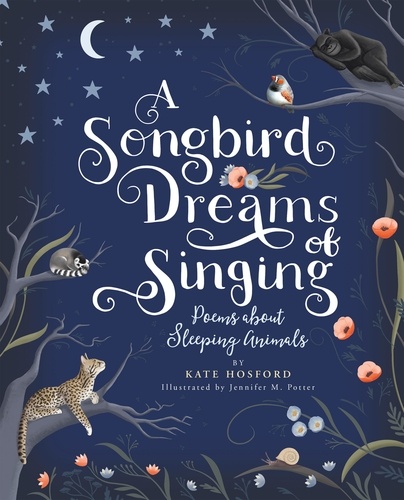 A Songbird Dreams of Singing. Poems about Sleeping Animals