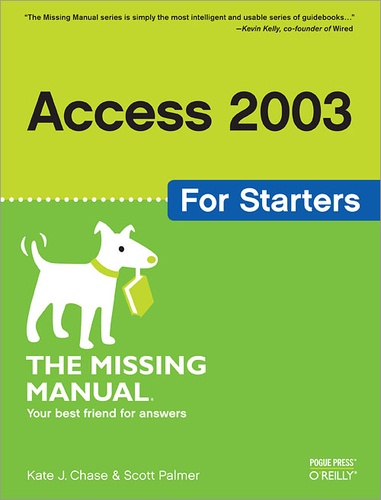 Kate J. Chase et Scott Palmer - Access 2003 for Starters: The Missing Manual - Exactly What You Need to Get Started.