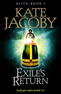 Kate Jacoby - Exile's Return: The Books of Elita #1.