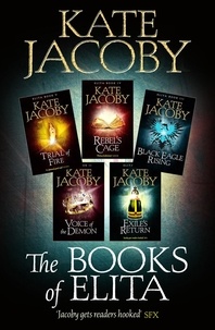 Kate Jacoby - The Books of Elita - Intrigue, sorcery and romance await in this glorious epic tale.