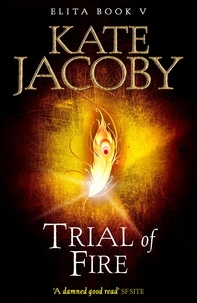 Kate Jacoby - Trial of Fire: The Books of Elita #5.