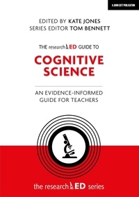 Kate Jones - The researchED Guide to Cognitive Science: An evidence-informed guide for teachers.
