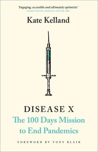 Disease X - The 100 Days Mission to End Pandemics