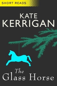Kate Kerrigan - The Glass Horse (Short Reads).