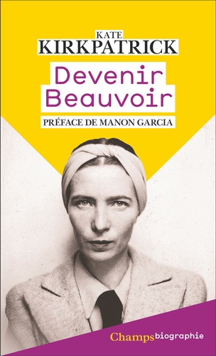 Devenir Beauvoir. La force de la volonté