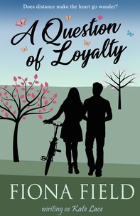 Kate Lace - A Question of Loyalty - A Military Romance Trilogy.