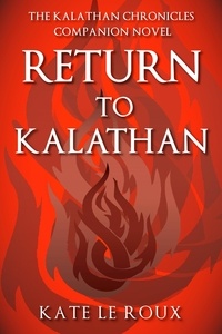  Kate le Roux - Return to Kalathan - The Kalathan Chronicles, #3.