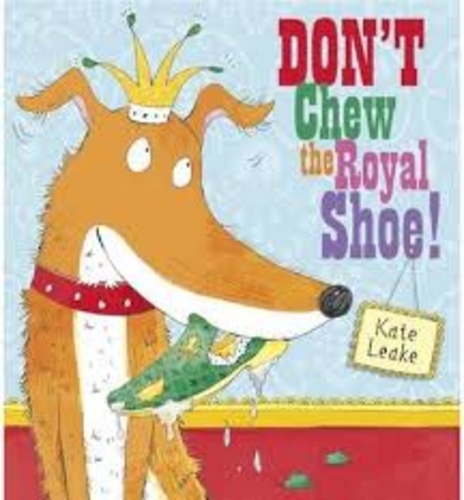 Kate Leake - Don't Chew the Royal Shoe!.
