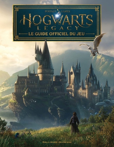 Hogwarts Legacy. Le guide officiel du jeu