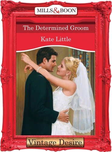 Kate Little - The Determined Groom.