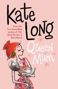 Kate Long - Queen Mum.
