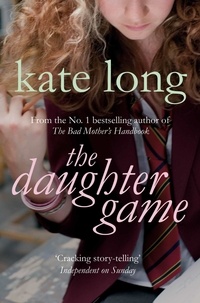 Kate Long - The Daughter Game.