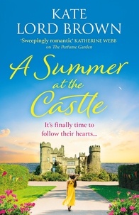Kate Lord Brown - A Summer at the Castle.