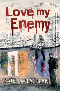 Kate MacLachlan - Love My Enemy.
