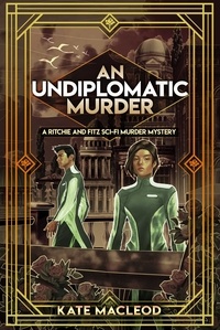  Kate MacLeod - An Undiplomatic Murder - The Ritchie and Fitz Murder Mysteries, #5.