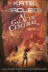  Kate MacLeod - At Galactic Central - The Travels of Scout Shannon, #6.