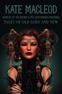  Kate MacLeod - Tales of Old Gods and New.