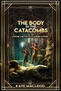  Kate MacLeod - The Body in the Catacombs - The Ritchie and Fitz Murder Mysteries, #3.