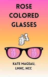 Rose Colored Glasses