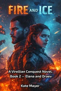 Fire and Ice, Virrelian Conquest Novel-Book Two