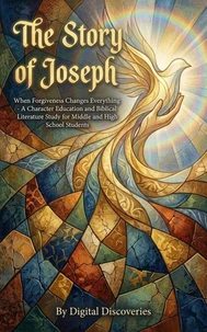 The Story of Joseph-When Forgiveness Changes Everything