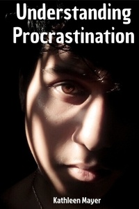  Kate Mayer - Understanding Procrastination.