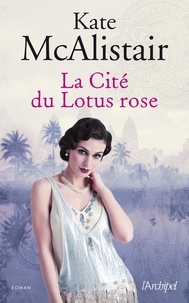 Kate McAlistair et Kate McAlistair - La Cité du Lotus rose.