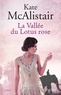 Kate McAlistair - La vallée du lotus rose.
