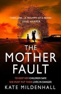 Kate Mildenhall - The Mother Fault.