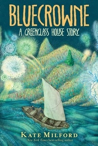 Kate Milford - Bluecrowne - A Greenglass House Story.