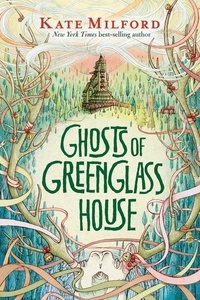 Kate Milford - Ghosts of Greenglass House - A Greenglass House Story.