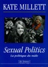 Kate Millett - Sexual Politics - La politique du mâle.