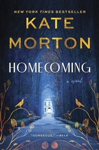 Kate Morton - Homecoming - A Novel.