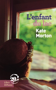 Kate Morton - L'Enfant du lac.