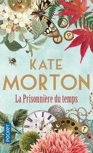 Kate Morton - La prisonnière du temps.