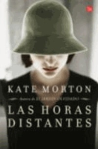 Kate Morton - Las Horas distantes.
