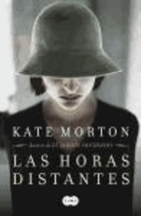 Kate Morton - Las horas distantes.
