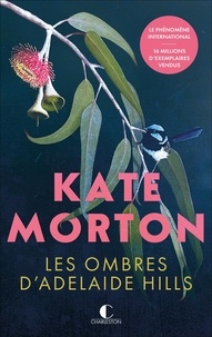 Kate Morton - Les ombres d'Adelaide Hills.