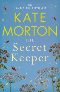 Kate Morton - The Secret Keeper - A Spellbinding Story of Mysteries and Enduring Love.