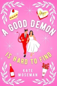  Kate Moseman - A Good Demon Is Hard to Find - Supernatural Sweethearts, #1.
