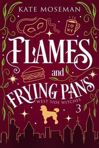  Kate Moseman - Flames and Frying Pans - West Side Witches, #3.