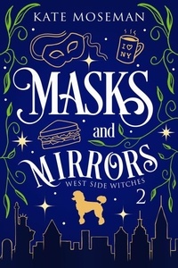  Kate Moseman - Masks and Mirrors - West Side Witches, #2.