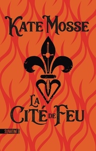 Kate Mosse - La Cité de feu.