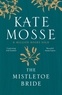 Kate Mosse - The Mistletoe Bride and Other Haunting Tales - A deliciously haunting collection of ghost stories.