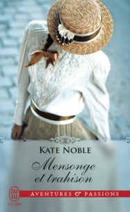 Kate Noble - Mensonge et trahison.