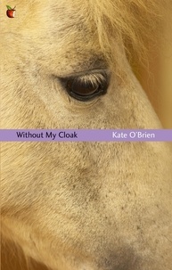 Kate O'Brien - Without My Cloak.