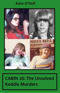 Cabin 28: The Unsolved Keddie Murders